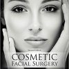 Cosmetic Facial Surgery, 2e (PDF)