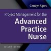 Project Management for the Advanced Practice Nurse, Second Edition (PDF)