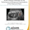 AIUM Practice Parameter for the Performance of Ultrasound Examinations of the Head and Neck Step-by-Step Video Tutorial (CME VIDEOS)