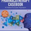 Pharmacotherapy Casebook: A Patient-Focused Approach, Eleventh Edition (PDF)