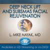 Deep Neck Lift and SubSMAS Facial Rejuvenation (CME VIDEOS)