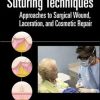 Atlas of Suturing Techniques: Approaches to Surgical Wound, Laceration, and Cosmetic Repair (ePUB)