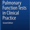 Pulmonary Function Tests in Clinical Practice 2nd ed. 2019 Edition