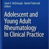 Adolescent and Young Adult Rheumatology In Clinical Practice 1st ed. 2019 Edition