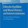 Ethische Konflikte und Moral Distress auf Intensivstationen: Eine quantitative Befragung von Pflegekräften (Best of Pflege) Taschenbuch – 12. September 2018