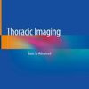 Thoracic Imaging: Basic to Advanced Hardcover – 31 Jan 2019