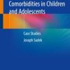 Clinician’s Guide to ADHD Comorbidities in Children and Adolescents: Case Studies