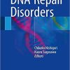 DNA Repair Disorders 1st ed. 2019 Edition