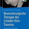 Neurochirurgische Therapie Des Schädel-hirn-traumas: Operative Akutversorgung Und Rekonstruktive Verfahren (German) Paperback – Import, 18 Jan 2019