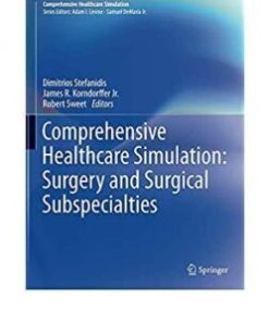 Comprehensive Healthcare Simulation: Surgery and Surgical Subspecialties 1st ed. 2019 Edition
