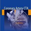 Coronary Artery CTA: A Case-Based Atlas 2nd ed. 2018 Edition
