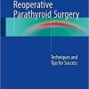Reoperative Parathyroid Surgery: Techniques and Tips for Success 1st ed. 2018 Edition