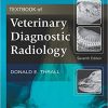 Textbook of Veterinary Diagnostic Radiology 7th Edition