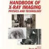 Handbook of X-ray Imaging: Physics and Technology (Series in Medical Physics and Biomedical Engineering) 1st Edition