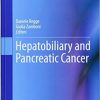 Hepatobiliary and Pancreatic Cancer (Cancer Dissemination Pathways) 1st ed. 2018 Edition