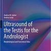 Ultrasound of the Testis for the Andrologist: Morphological and Functional Atlas (Trends in Andrology and Sexual Medicine) 1st ed. 2017 Edition