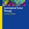 Locoregional Tumor Therapy 2nd ed. 2018 Edition