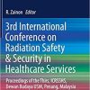 3rd International Conference on Radiation Safety & Security in Healthcare Services: Proceedings of the Thirs, ICRSSHS, Dewan Budaya USM, Penang, Malaysia (Lecture Notes in Bioengineering) 1st ed. 2018 Edition