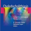 Choledocholithiasis: Comprehensive Surgical Management 1st ed. 2018 Edition