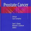 Prostate Cancer: Clinical Case Scenarios 1st ed. 2018 Edition