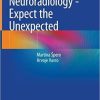Neuroradiology – Expect the Unexpected 1st ed. 2018 Edition