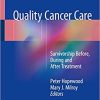 Quality Cancer Care: Survivorship Before, During and After Treatment 1st ed. 2018 Edition