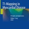 T1-Mapping in Myocardial Disease: Principles and Applications 1st ed. 2018 Edition