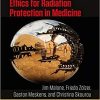 Ethics for Radiation Protection in Medicine (Series in Medical Physics and Biomedical Engineering) 1st Edition