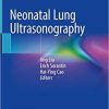 Neonatal Lung Ultrasonography 1st ed. 2018 Edition