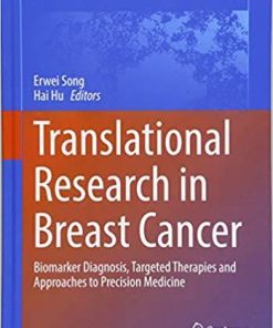 Translational Research in Breast Cancer: Biomarker Diagnosis, Targeted Therapies and Approaches to Precision Medicine (Advances in Experimental Medicine and Biology) 1st ed. 2017