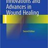 Innovations and Advances in Wound Healing 2nd ed. 2015 Edition