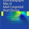 Echocardiographic Atlas of Adult Congenital Heart Disease 2015th Edition