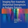 Imaging Non-traumatic Abdominal Emergencies in Pediatric Patients 1st ed. 2016 Edition