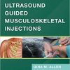 Ultrasound Guided Musculoskeletal Injections 1st Edition