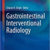 Gastrointestinal Interventional Radiology (Clinical Gastroenterology) 1st ed. 2018 Edition