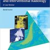 Top 3 Differentials in Vascular and Interventional Radiology: A Case Review 1st Edition