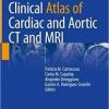 Clinical Atlas of Cardiac and Aortic CT and MRI 1st ed. 2019 Edition
