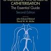 Interventional Cardiology and Cardiac Catheterisation: The Essential Guide, Second Edition 2nd Edition