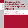 Computer Assisted and Robotic Endoscopy and Clinical Image-Based Procedures (Lecture Notes in Computer Science) Paperback – October 13, 2017