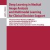 Deep Learning in Medical Image Analysis and Multimodal Learning for Clinical Decision Support (Lecture Notes in Computer Science) Paperback – November 19, 2017