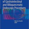 Imaging Complications of Gastrointestinal and Biliopancreatic Endoscopy Procedures 1st ed. 2016 Edition