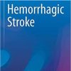 Hemorrhagic Stroke (Emergency Management in Neurology) 1st ed. 2017 Edition
