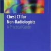 Chest CT for Non-Radiologists: A Practical Guide Paperback – May 31, 2018