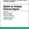 Update on Imaging Contrast Agents, An Issue of Magnetic Resonance Imaging Clinics of North America (The Clinics: Radiology) 1st Edition