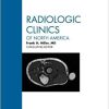 Emergency Radiology, An Issue of Radiologic Clinics of North America (The Clinics: Radiology) 1st Edition