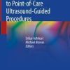 The Ultimate Guide to Point-of-Care Ultrasound-Guided Procedures 1st ed. 2020 Edition
