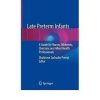 Late Preterm Infants: A Guide for Nurses, Midwives, Clinicians and Allied Health Professionals 1st ed. 2019 Edition
