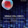 Single-Cell Omics: Volume 2: Technological Advances and Applications 1st Edition