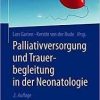 Palliativversorgung und Trauerbegleitung in der Neonatologie (German Edition) (German) 2. Aufl. 2019 Edition