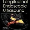 A Basic Approach to Longitudinal Endoscopic Ultrasound 1st Edition